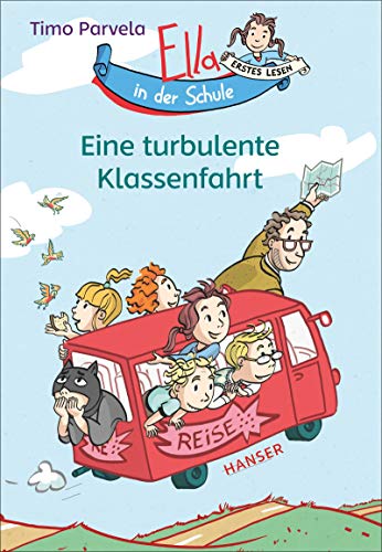 Ella in der Schule - Eine turbulente Klassenfahrt (Ella in der Schule, 3, Band 3) von Hanser, Carl GmbH + Co.